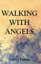 Sandra J. Yearman - Walking With Angels, Häftad