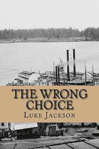 bokomslag The Wrong Choice: (le Choix Erroné)