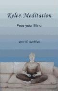bokomslag Kelee Meditation: Free your Mind