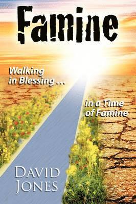 bokomslag Famine, Walking in Blessing in a Time of Famine