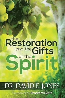 David E Jones, David E. Jones - Restoration and the Gifts of the Spirit, Häftad