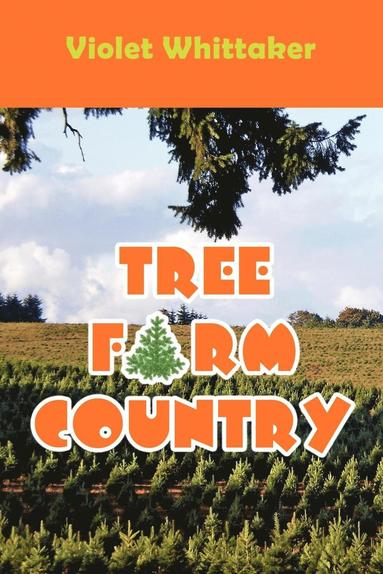 Violet Whittaker - Tree Farm Country, Häftad