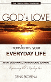 bokomslag God's Love Transforms Your Everyday Life: 30 days Devotion and Journal