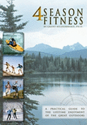 bokomslag 4 Season Fitness: a practical guide to the lifetime enjoyment of the great outdoors