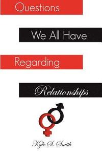 bokomslag Questions We All Have Regarding Relationships