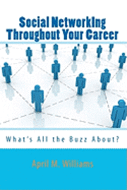 bokomslag Social NetworkIng Throughout Your Career: What's All the Buzz About?