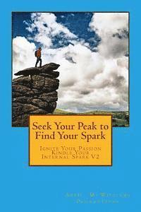 bokomslag Seek Your Peak to Find Your Spark