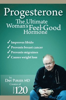 bokomslag Progesterone The Ultimate Woman's Feel Good Hormone