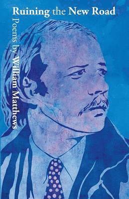William Matthews - Ruining the New Road, Häftad