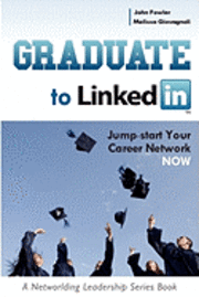 John Fowler, Melissa Giovagnoli - Graduate to LinkedIn: Jumpstart Your Career Network Now, Häftad