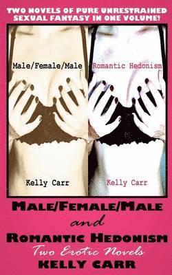 Kelly Carr - Male/Female/Male and Romantic Hedonism, Häftad