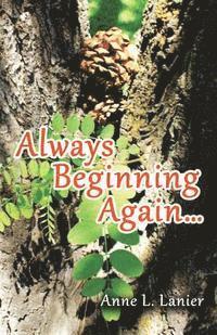 Always Beginning Again...