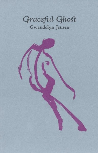 Gwendolyn Jensen - Graceful Ghost, Häftad
