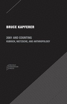 bokomslag 2001 and Counting - Kubrick, Nietzsche, and Anthropology