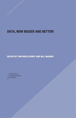 Genevieve Bell, Tom Boellstorff, Melissa Gregg, Bill Maurer, Nick Seaver - Data – Now Bigger and Better!, Häftad