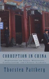bokomslag Corruption in China: Meditations on Salary, Mistresses, Confucianism, and Chinese Academia