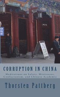 Corruption in China: Meditations on Salary, Mistresses, Confucianism, and Chinese Academia 1