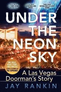 bokomslag Under the Neon Sky...a Las Vegas Doorman's Story