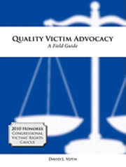 David L. Voth, David L Voth - Quality Victim Advocacy: A Field Guide, Häftad