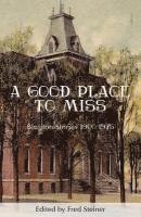 A Good Place to Miss: Bluffton Stories 1900-1975 1