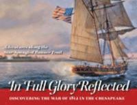 bokomslag In Full Glory Reflected - Discovering the War of 1812 in the Chesapeake