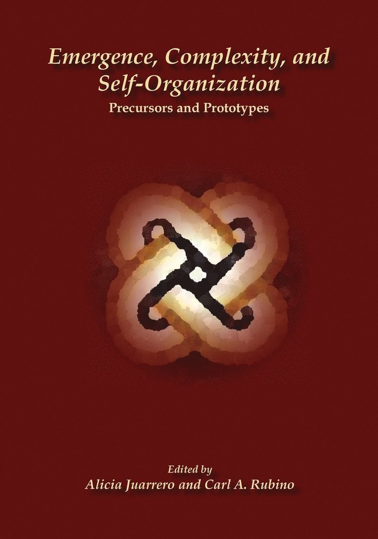 Alicia Juarrero, Carl A Rubino, Carl A. Rubino - Emergence, Complexity, and Self-Organization, Häftad