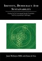 Janet McIntyre-Mills - Identity, Democracy and Sustainability: Facing Up to Convergent Social, Economic and Environmental Challenges, Häftad