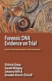 Victoria Grace, Gerald Midgley, Johanna Veth - Forensic DNA Evidence on Trial, Häftad