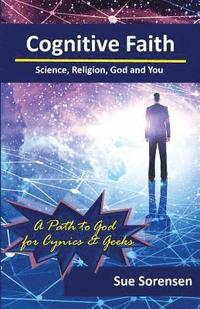 bokomslag Cognitive Faith: Science, Religion, God and You
