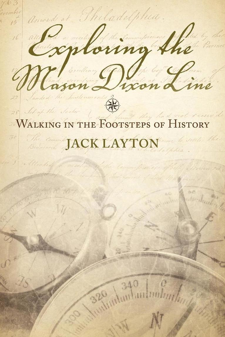 John L. Layton - Exploring the Mason Dixon Line - Walking in the Footsteps of History, Häftad