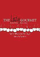 The Lazy Gourmet: Real Food, Real Easy 1