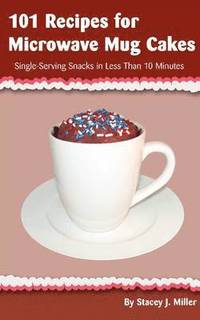 bokomslag 101 Recipes for Microwave Mug Cakes