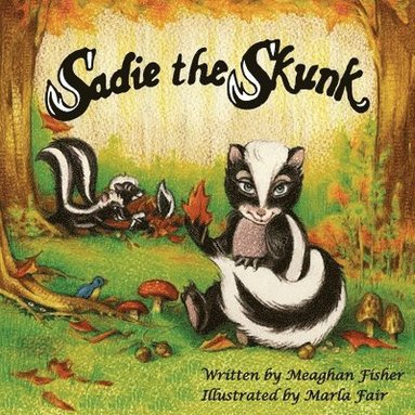 Meaghan Fisher - Sadie the Skunk, Häftad