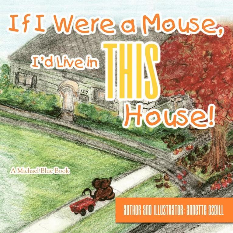 If I Were a Mouse, I'd Live in THIS House! 1