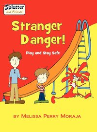 bokomslag Stranger Danger! Play and Stay Safe-Splatter and Friends