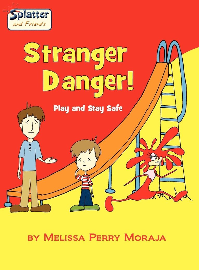 Stranger Danger! Play and Stay Safe-Splatter and Friends 1