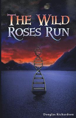 The Wild Roses Run 1