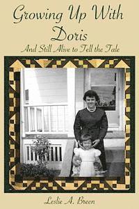 Growing up with Doris: And Still Alive to Tell the Tale 1