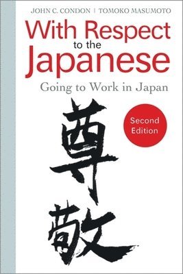 John C. Condon, Tomoko Masumoto - With Respect to the Japanese, Häftad