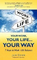 bokomslag Your Work, Your Life...Your Way: 7 Keys to Work-Life Balance