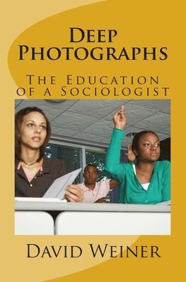 bokomslag Deep Photographs: The Education of a Sociologist