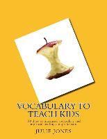 Vocabulary to Teach Kids: 30 days to increased vocabulary and improved reading comprehension 1