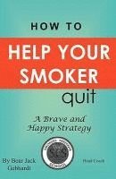 bokomslag How to Help Your Smoker Quit