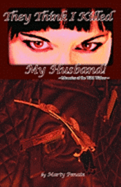 bokomslag They Think I Killed My Husband!: Memoirs of the Wild Widow