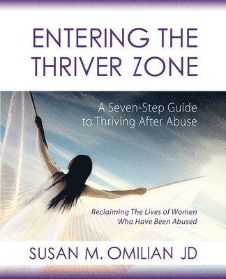 bokomslag Entering the Thriver Zone: A Seven-Step Guide to Thriving After Abuse