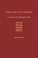 bokomslag The Laws of Change: I Ching and the Philosophy of Life