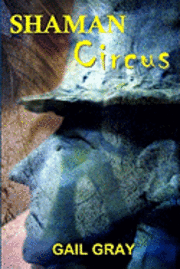 Gail Gray - Shaman Circus, Häftad. Tillgänglighet: Lägg i varukorg
