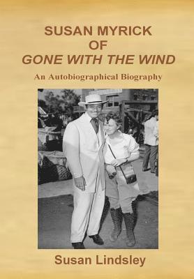 Susan Myrick of Gone with the Wind: An Autobiographical Biography 1