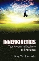 bokomslag Innerkinetics - Your Blueprint to Success and Happiness