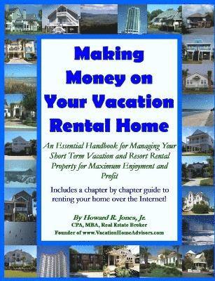 Howard Jones - Making Money on Your Vacation Rental Home, Häftad